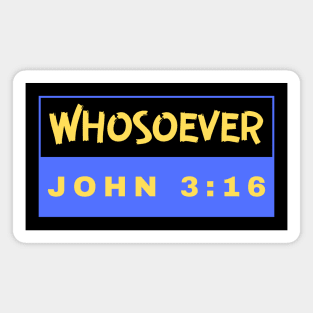 Whosoever | Christian Bible Verse John 3:16 Magnet